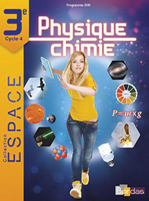 ESPACE - Physique chimie 3e&nbsp;- &Eacute;dition 2017