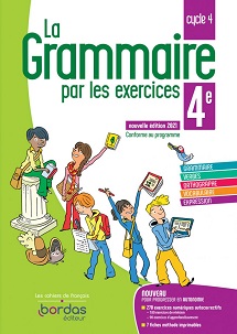 La grammaire par les exercices 4e - &Eacute;d.2021